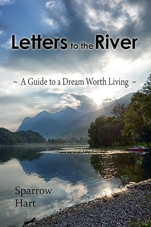 Letters to the River: A Guide to a Dream Worth Living book cover