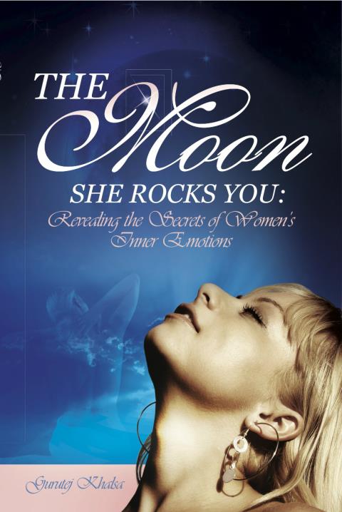 The Moon She Rocks You: Revealing the Secrets of Women's Inner Emotions book cover